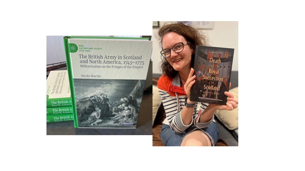 Image on left: Book titled 'The British Army in Scotland and North America, 1745–1775' by Nicola Martin, with a historical military scene on the cover. Image on right: is of Woman smiling and holding the book 'Death and the Royal Succession in Scotland' by Lucinda H.S. Dean.
